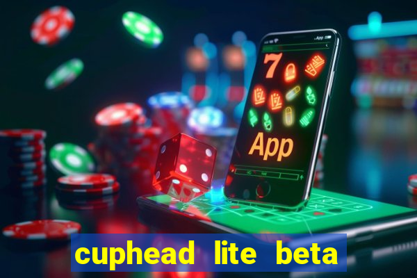 cuphead lite beta 9.1 download